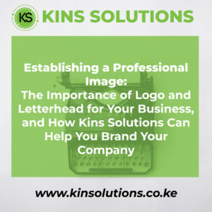 Read more about the article Establishing a Professional Image: The Importance of Logo and Letterhead for Your Business, and How Kins Solutions Can Help You Brand Your Company